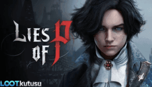 [Full PC] Lies of P İndir: Kuklaların İsyanı İncelemesi - Lootkutusu