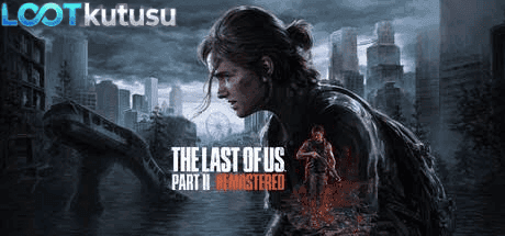 [Full PC] The Last of Us Part II İndir: İntikam Yolculuğu İncelemesi - Lootkutusu